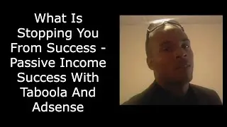 What Is Stopping You From Success - Passive Income Success With Taboola And Adsense