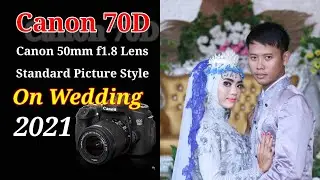 Canon 70D with Canon 50mm f1 8 for wedding 2021