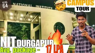 2023 NIT Durgapur Campus Tour | National Institute of Technology, Durgapur 