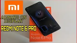 ALWAYS ON DISPLAY    XIAOMI REDMI NOTE 6PRO!!!

