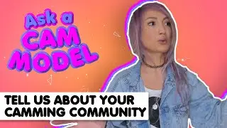 Ask A Cam Model - Your Camming Community
