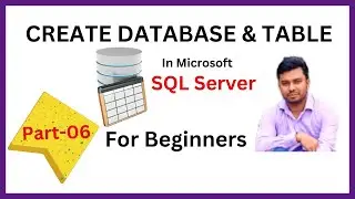 How to Create a Database & Table in SQL Part6