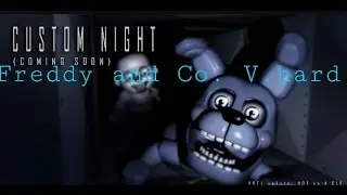 FNaF SL mobile: Custom Night: Freddy and Co. V.Hard