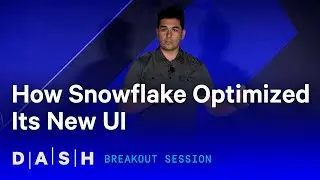 How Snowflake Optimized Its New UI