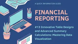 || #13 || Innovative Table Designs and Advanced Summary Calculations: Mastering Data Visualization