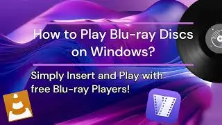 How to Play Blu-ray Discs on Windows 10/11| Insert and Play Smoothly