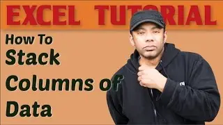 How to Stack Columns of Data in Excel: Formula Method, Power Query Method
