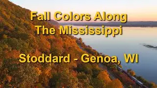 Fall Colors Along the Mississippi: Stoddard - Genoa, WI