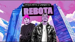 Tayson Kryss x GARABATTO - Rebota