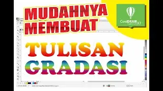 CARA MEMBUAT TULISAN GRADASI DI COREL DRAW