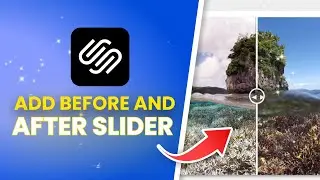 How to Add Before and After Slider In Squarespace (Full Guide)