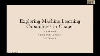 ChapelCon '24: Exploring Machine Learning Capabilities in Chapel: An Internship Journey