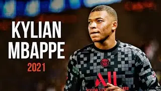 Kylian Mbappe 2021 - Generational Talent | Best Skills, Assists & Goals | HD