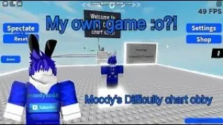 I made my own difficulty chart obby :o?! - Moody's Difficulty chart obby + Tour
