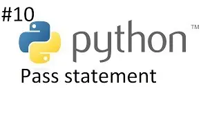 Python 3.6 Tutorial 10 (Pass Statement)