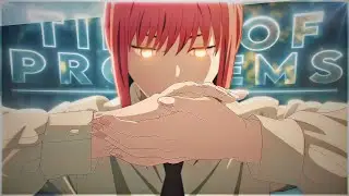 CHAINSAW MAN - Tired of problems [Edit/AMV] 4K