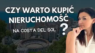 Czy warto kupić nieruchomość na Costa del Sol?