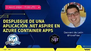 Global Azure 2024 - Despliegue de una aplicación NET Aspire en Azure Container Apps