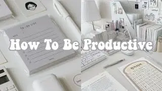 How to be productive |ItzAlya