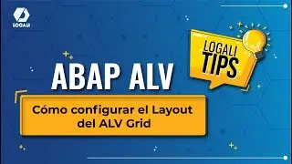Logali Tips  - ABAP ALV - Cómo configurar el Layout del ALV Grid