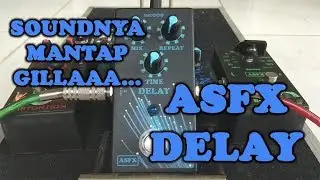 (ASFX - DELAY) Cek sound efek gitar Delay AS Effect