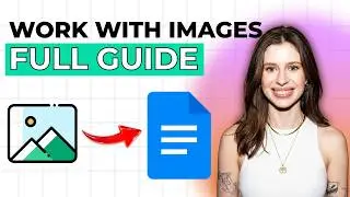 How to Work With Images in Google Docs [2026 Full Guide]