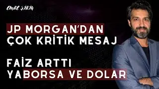 JP MORGAN UMUT VERDİ | FAİZ ARTTI BORSA NE OLACAK?