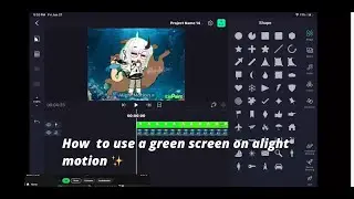 a tutorial on how to use greenscreen on Alightmotion!