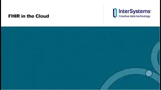 FHIR in the Cloud: Understanding InterSystems FHIR Server