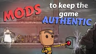 Mods to keep the Game Authentic | Oxygen Not Included