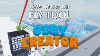 How to use the Fly Tool in Obby Creator!