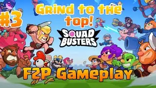 GRIND TO THE TOP! | F2P GAMEPLAY SERIES #3 | SQUAD BUSTERS