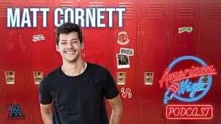 The American High Podcast - EP 09: Matt Cornett