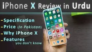 Iphone X Full Review  | Price | Where to Find In Pakistan And India