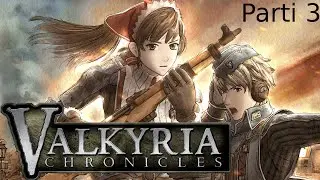 Let's Play : Valkyria Chronicle - partie 3