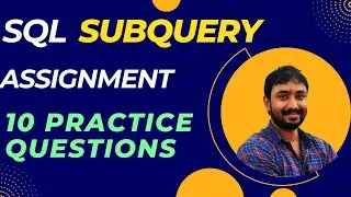 SQL subquery assignment || Practice SQL Sub Query