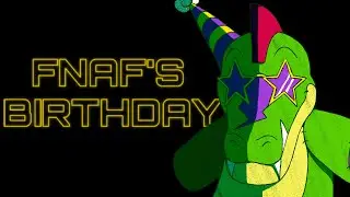 Celebrating FNaF's Birthday with 