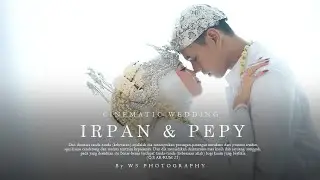 CINEMATIC WEDDING - IRPAN & PEPY