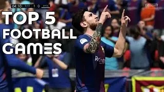 Top 5 Football Games For Android & iOS | Best Football Games For Android & iOS