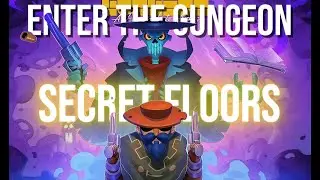 SECRET FLOORS? (Enter The Gungeon)