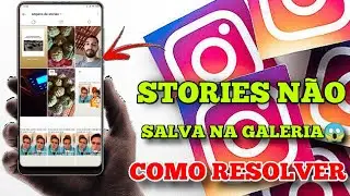 INSTAGRAM: ARQUIVOS DOS STORIES NÃO SALVA NA GALERIA / COMO RESOLVER!