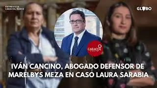 “No descarto una tortura” Iván Cancino, abogado de Marelbys Meza caso Laura Sarabia | Caracol Radio