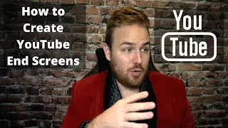 How to create YouTube End Screens