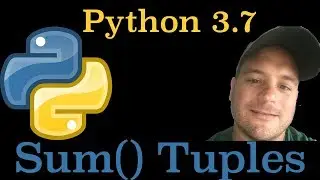 Python 3.7: How To Use The Sum() Built-in Function On Tuples