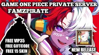 GAME ONE PIECE PRIVATE SERVER FREE VIP35 FAMZ PIRATE