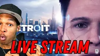 DETROIT: BECOME HUMAN (LIVE STREAM)