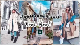 Good Mood Lightroom Preset Tutorial | Lightroom Mobile