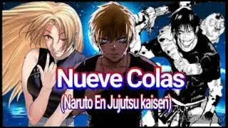 Nueve Colas (Naruto en Jujutsu Kaisen) Capítulo 4