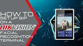 How to Set Up SIP Calling on a Hikvision Facial Recognition Terminal