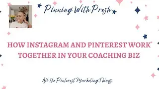 How Instagram and Pinterest Work Together in Your Coaching Business